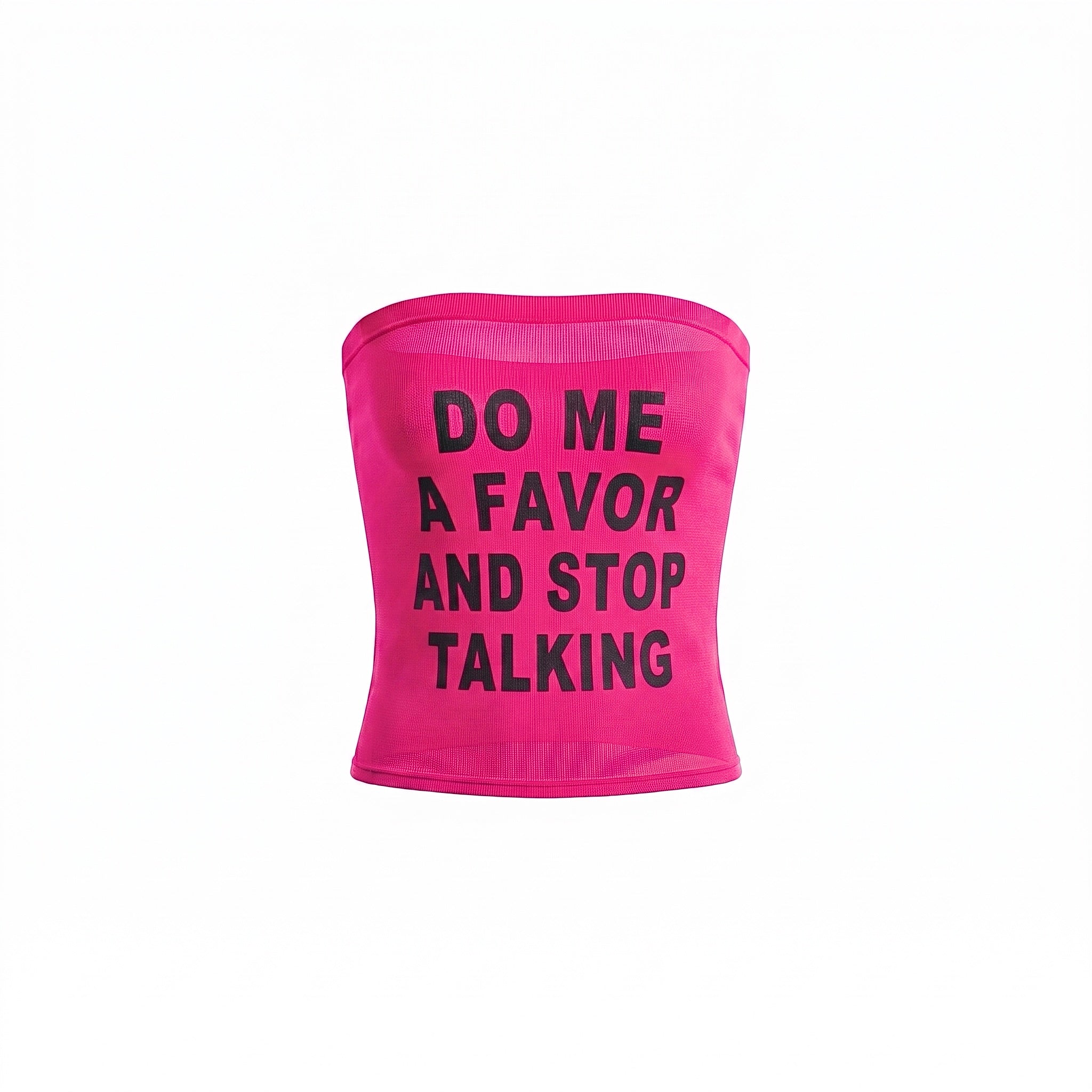 STOP TALKING TUBE TOP
