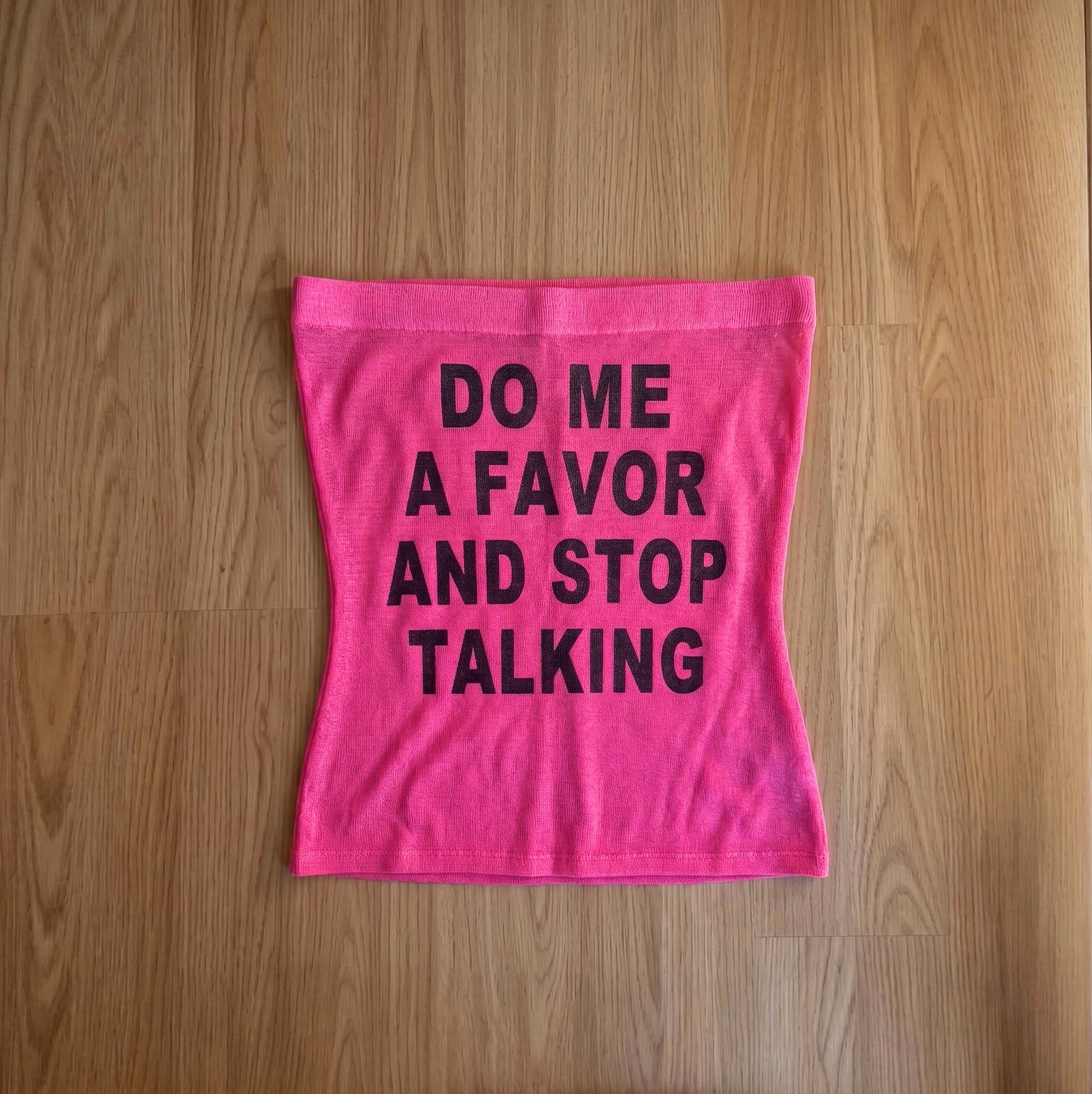 STOP TALKING TUBE TOP